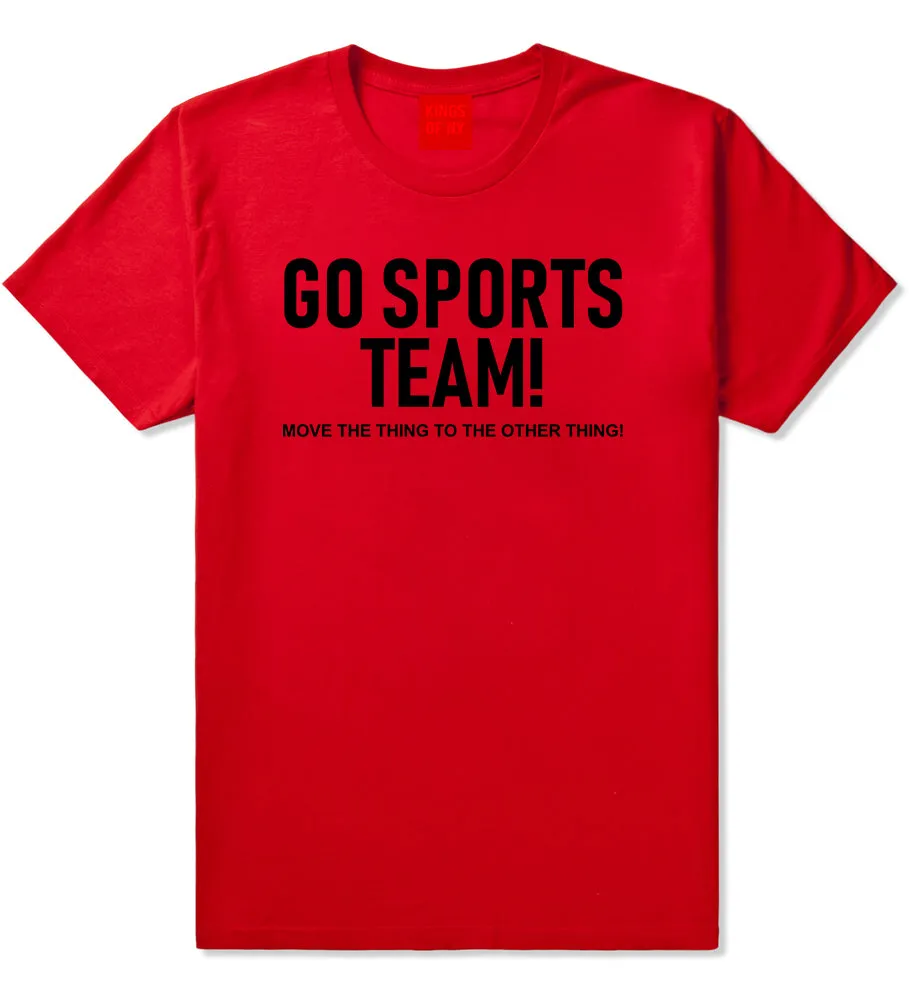 Go Sports Team Funny Mens T-Shirt