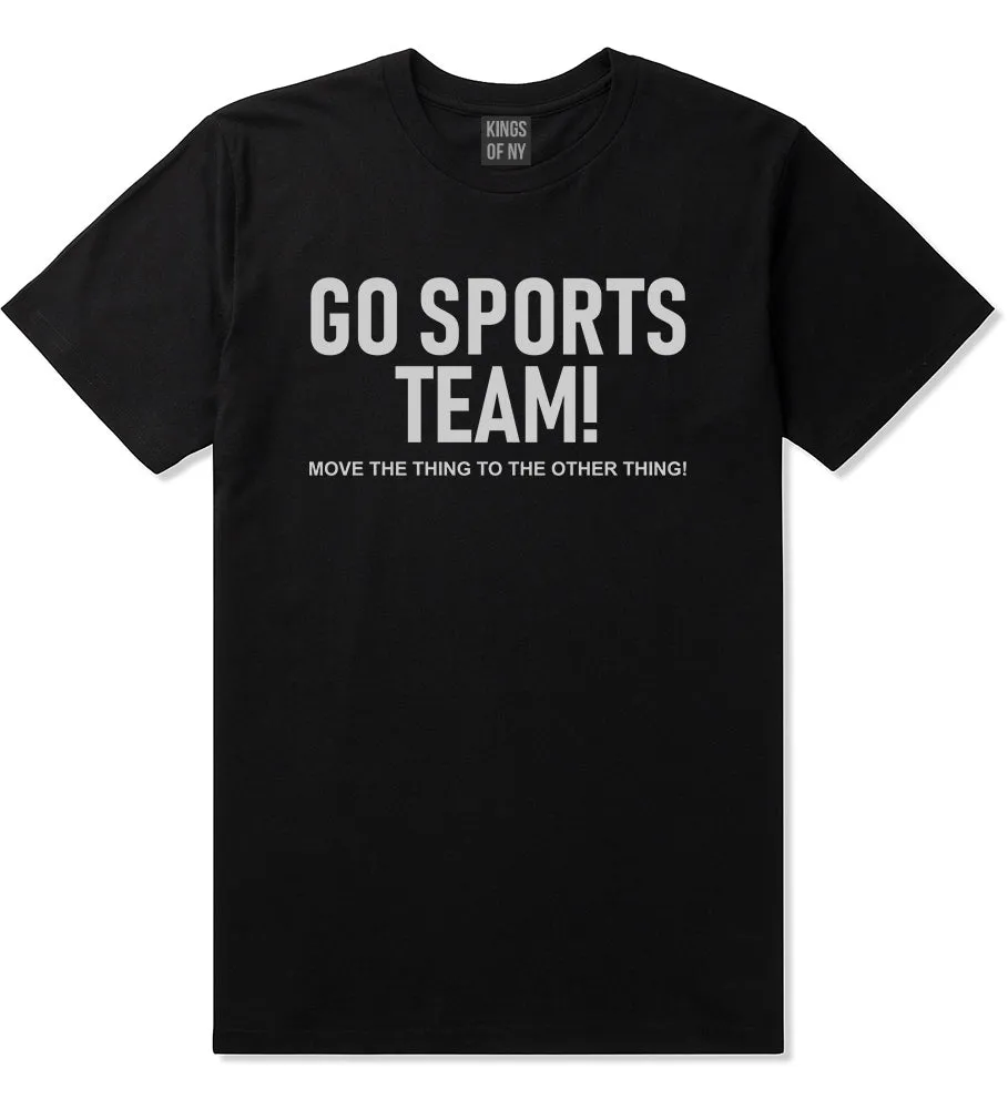 Go Sports Team Funny Mens T-Shirt